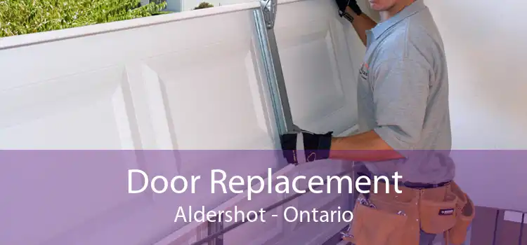 Door Replacement Aldershot - Ontario