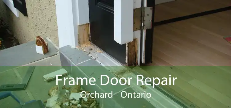 Frame Door Repair Orchard - Ontario