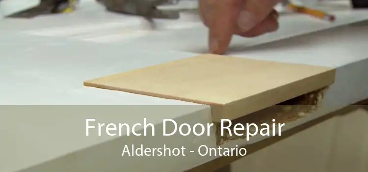 French Door Repair Aldershot - Ontario