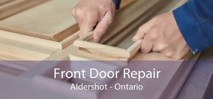 Front Door Repair Aldershot - Ontario