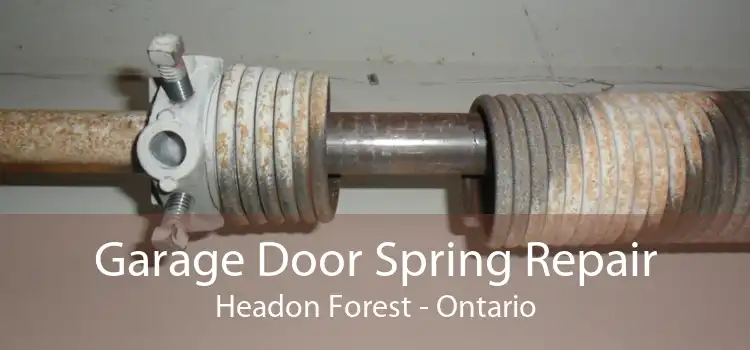 Garage Door Spring Repair Headon Forest - Ontario