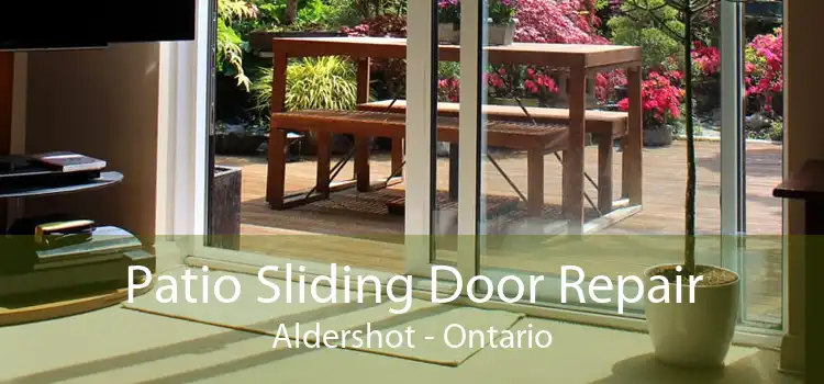 Patio Sliding Door Repair Aldershot - Ontario