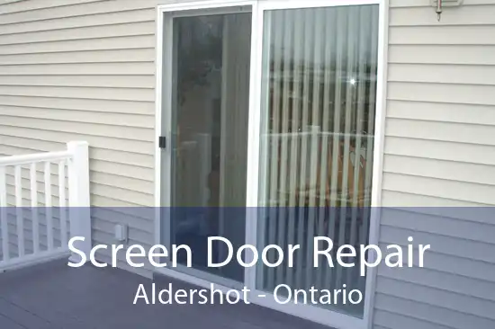 Screen Door Repair Aldershot - Ontario