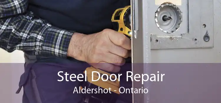 Steel Door Repair Aldershot - Ontario