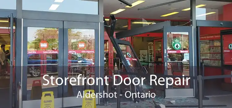 Storefront Door Repair Aldershot - Ontario